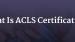 What is ACLS certification?